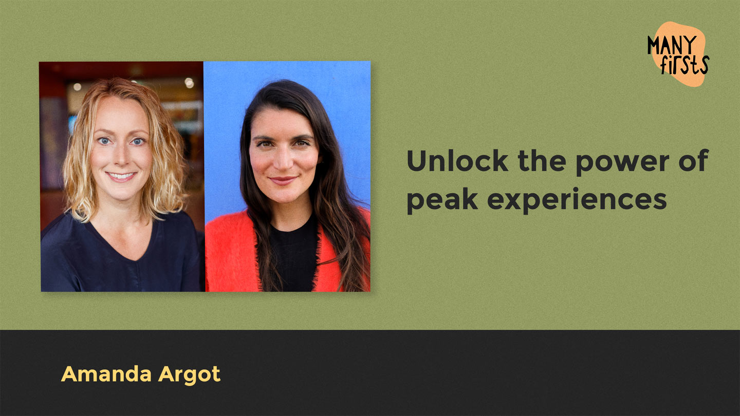 Amanda Argot: On Integrating Peak Experiences to Everyday Life