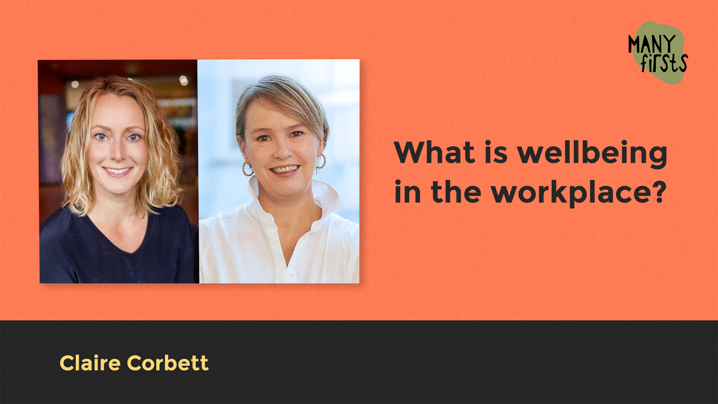 Claire Corbett: About Wellbeing, Leadership and Embracing New Passions
