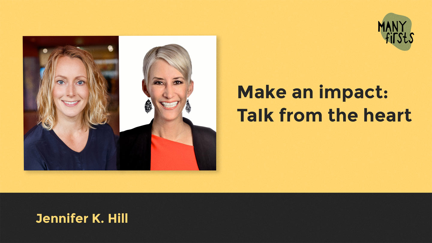 JENNIFER K. HlLL: About heart talking to transform relationships and business 