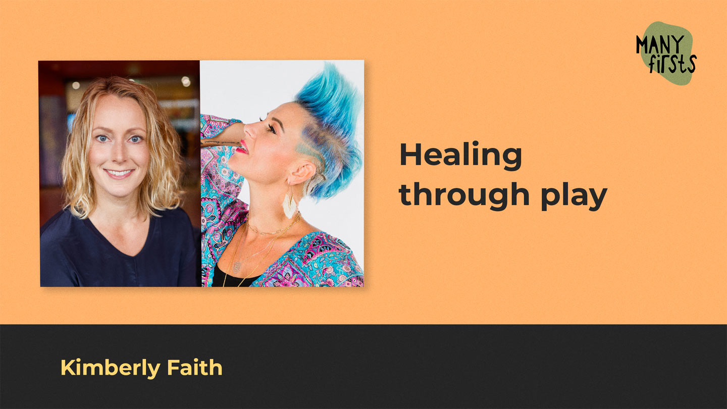 Kimberly Faith: About the First Time She Shaved Her Head and Healing Through Adventure and Play