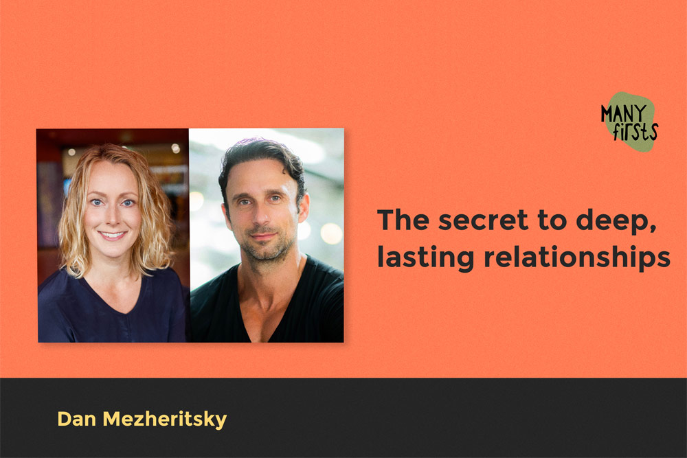 Dan Mezheritsky: On Health, Business and Creating Deep, Loving Connections