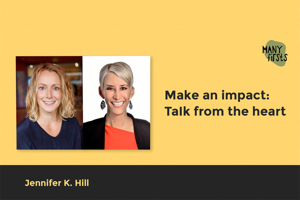 JENNIFER K. HlLL: About heart talking to transform relationships and business 